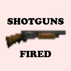 Shotguns Fired