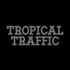 Tropical Traffic