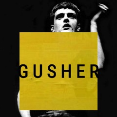 GUSHER