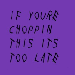 Chopped and Screwed