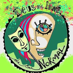 Podcast- Deus Me Livre de Ser Normal