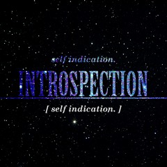 𝑰𝒏𝒕𝒓𝒐𝒔𝒑𝒆𝒄𝒕𝒊𝒐𝒏.