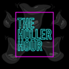The Holler Hour