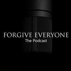 Forgive Everyone