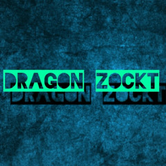 DRAGON ZOCKT