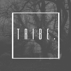 TRIBE.