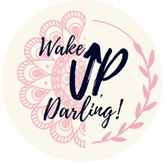 Wake Up, Darling! Podcast