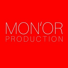 MON'OR Production