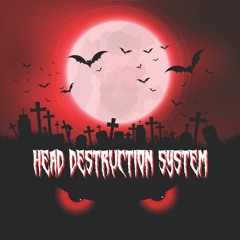 HEAD DESTRUCTION SYSTEM