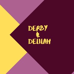 Derby&Delilah