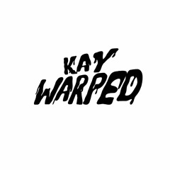 Kay Warped