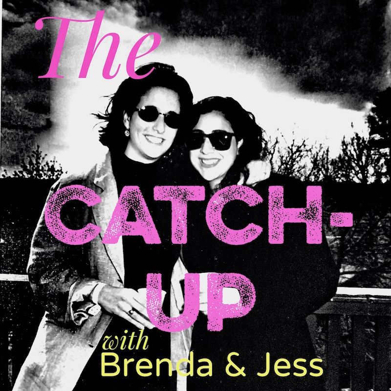 The Catch Up with Brenda & Jess