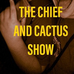 Chief and Cactus
