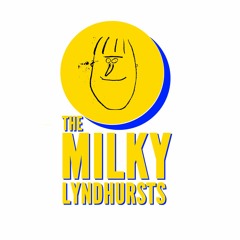 The Milky Lyndhursts