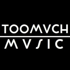 Too Much Music