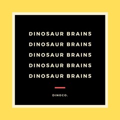 Dinosaur Brains