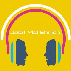 Jetzt Mal Ehrlich - Der Kultur Podcast
