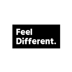 Feel Different.