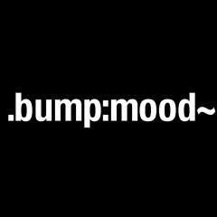 .bump:mood~