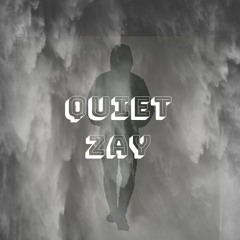Quiet Zay