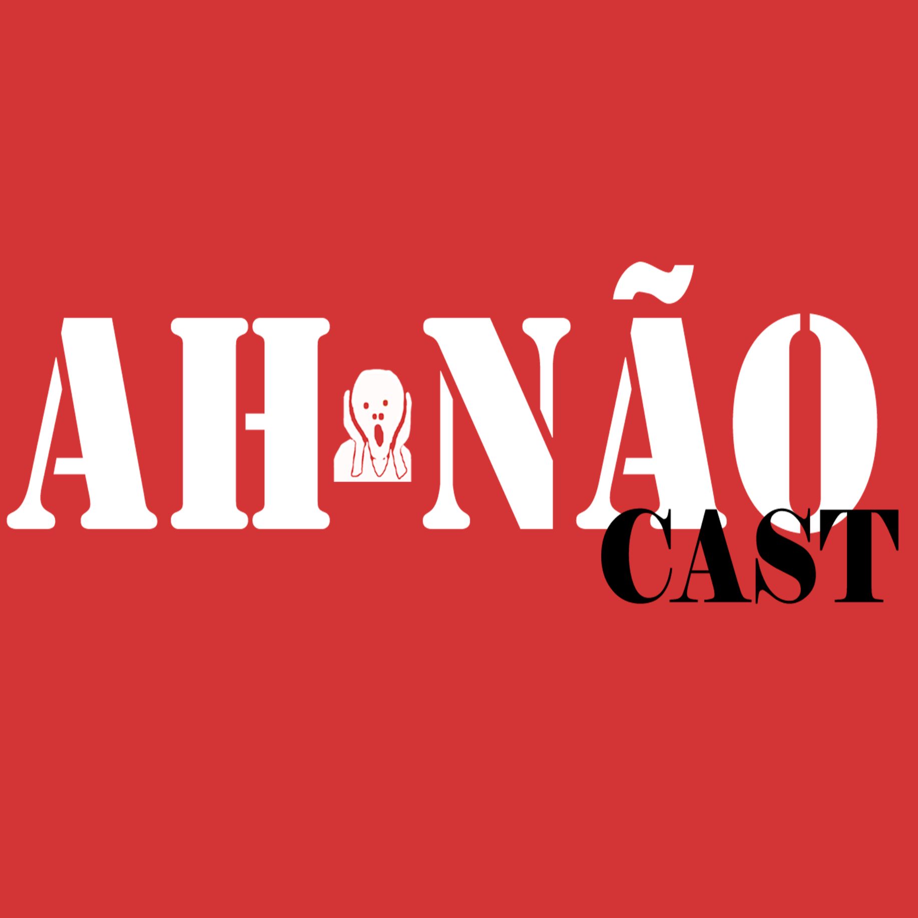 Ah Nãocast