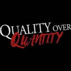 QualityOverQuantity