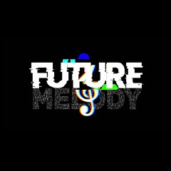 Future Melody