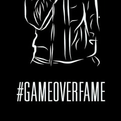 #GAMEOVERFAME HQ