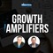 Growth Amplifiers