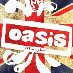 OASIS MAYBE TRIBUTE