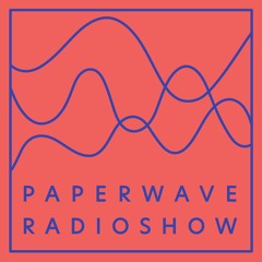 The Paper Wave Radio Show
