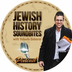 Jewish History Soundbites With Yehuda Geberer