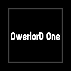OwerlorD One