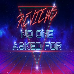 Reviews No One Asked For