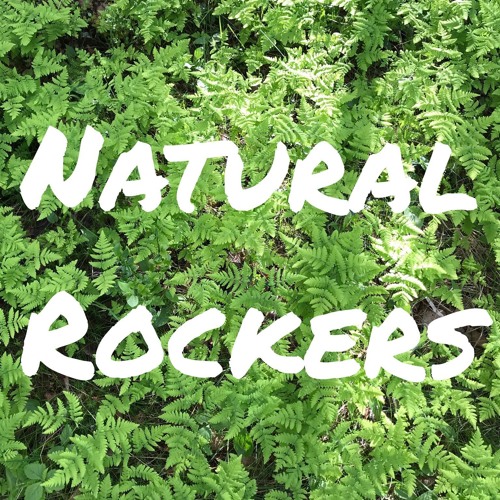 Stream Natural Rockers music Listen to songs, albums, playlists for
