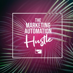 The Marketing Automation Hustle