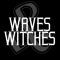 Waves & Witches