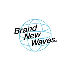 BRAND NEW WAVES
