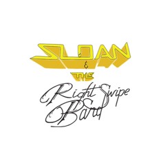 Sloan & The Right Swipe Band
