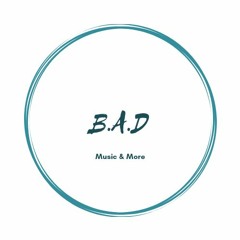 B.A.D