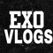 Exo Vlogs