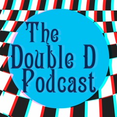 The Double D Podcast