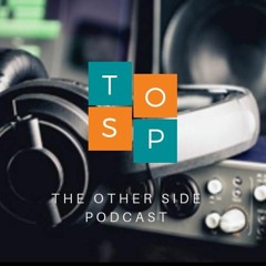 TheOtherSide Podcast