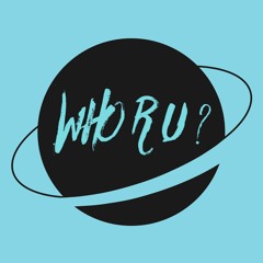 Who R U? Podcast