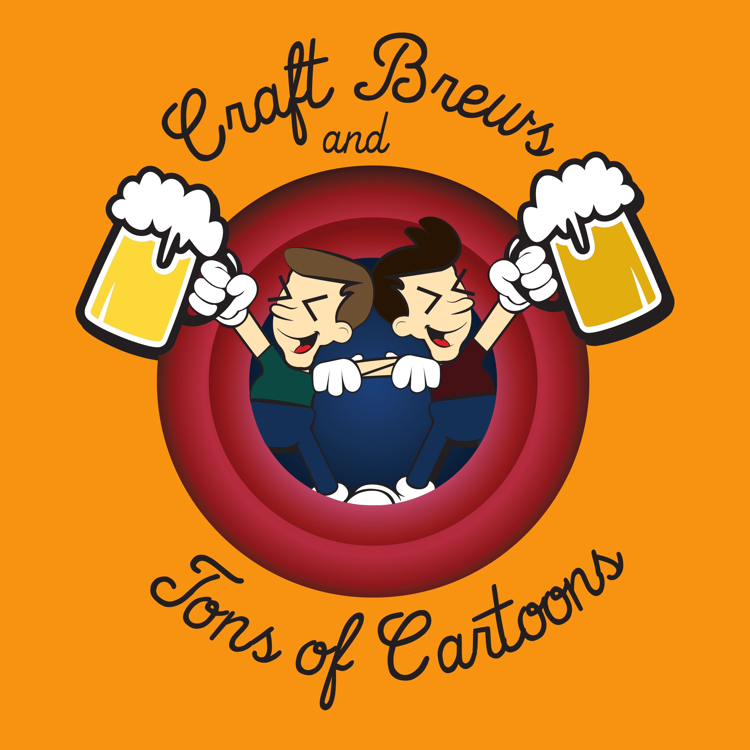 Craft Brews and Tons of Cartoons Podcast