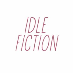 Idle Fiction