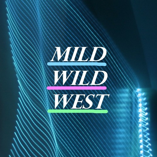 Stream Mild Wild West music | Listen to songs, albums, playlists for free  on SoundCloud