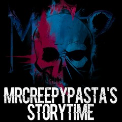 Mr. Creepy Pasta's Storytime