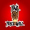 TNL TRILL WILL