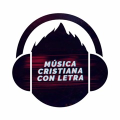 Música Cristiana Con Letras